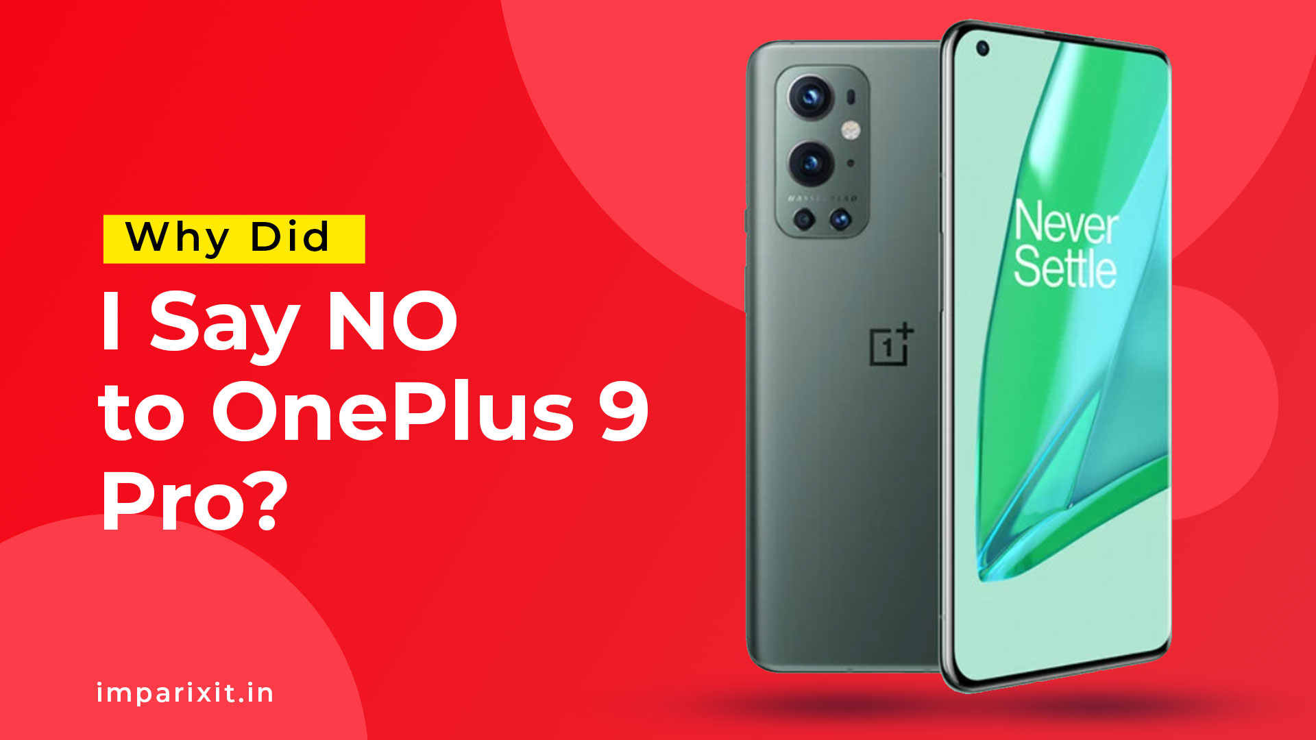 Why I said NO to OnePlus 9 Pro