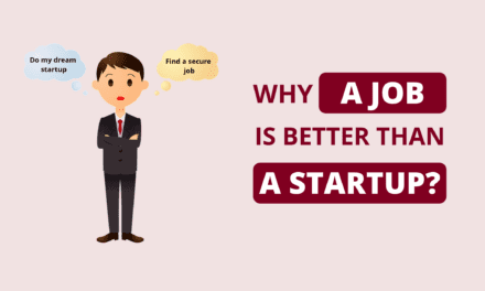 6 Reasons Why You Should Choose a Job over a Startup