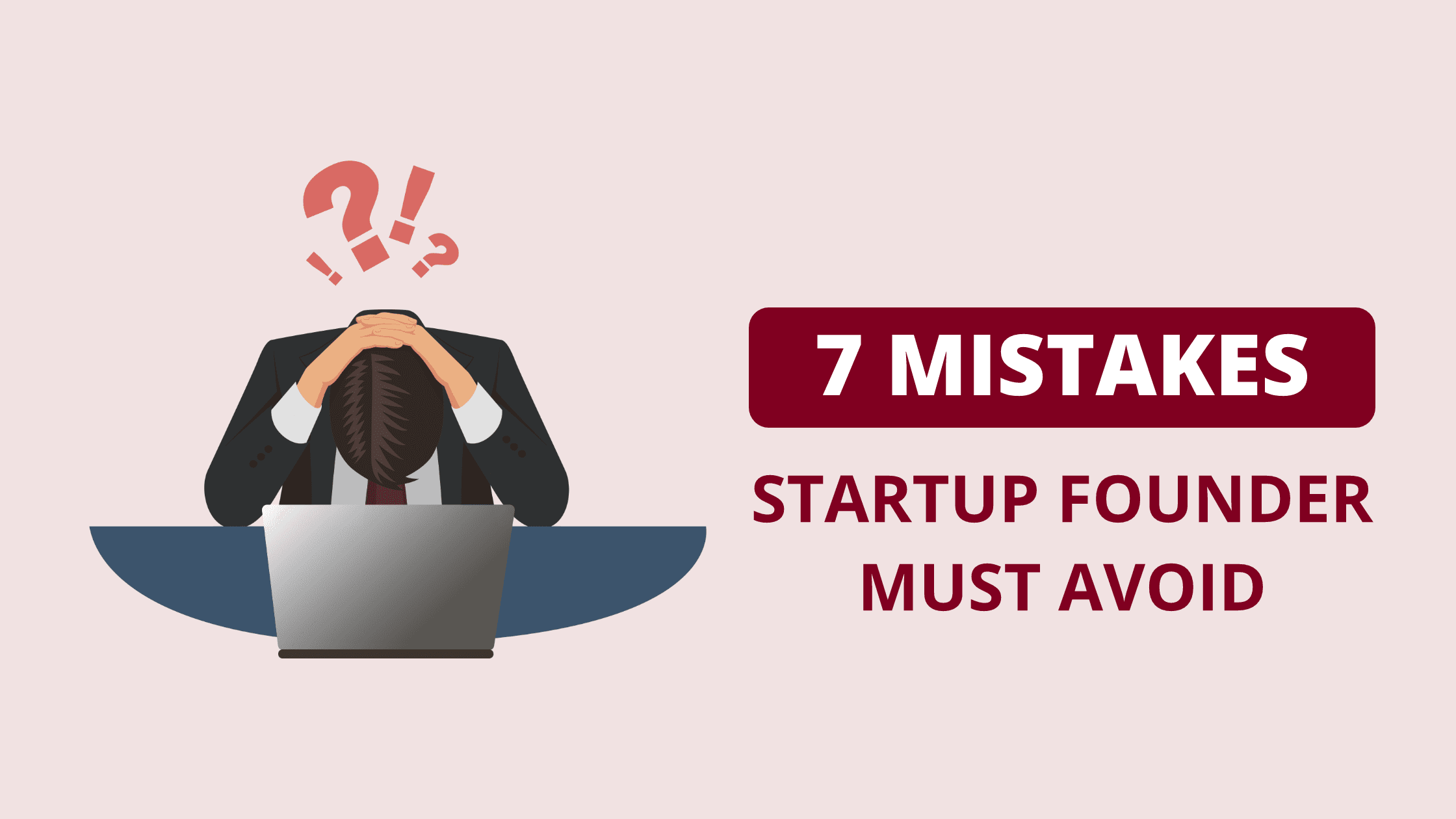 7 Startup Mistakes | Parikshit Shah