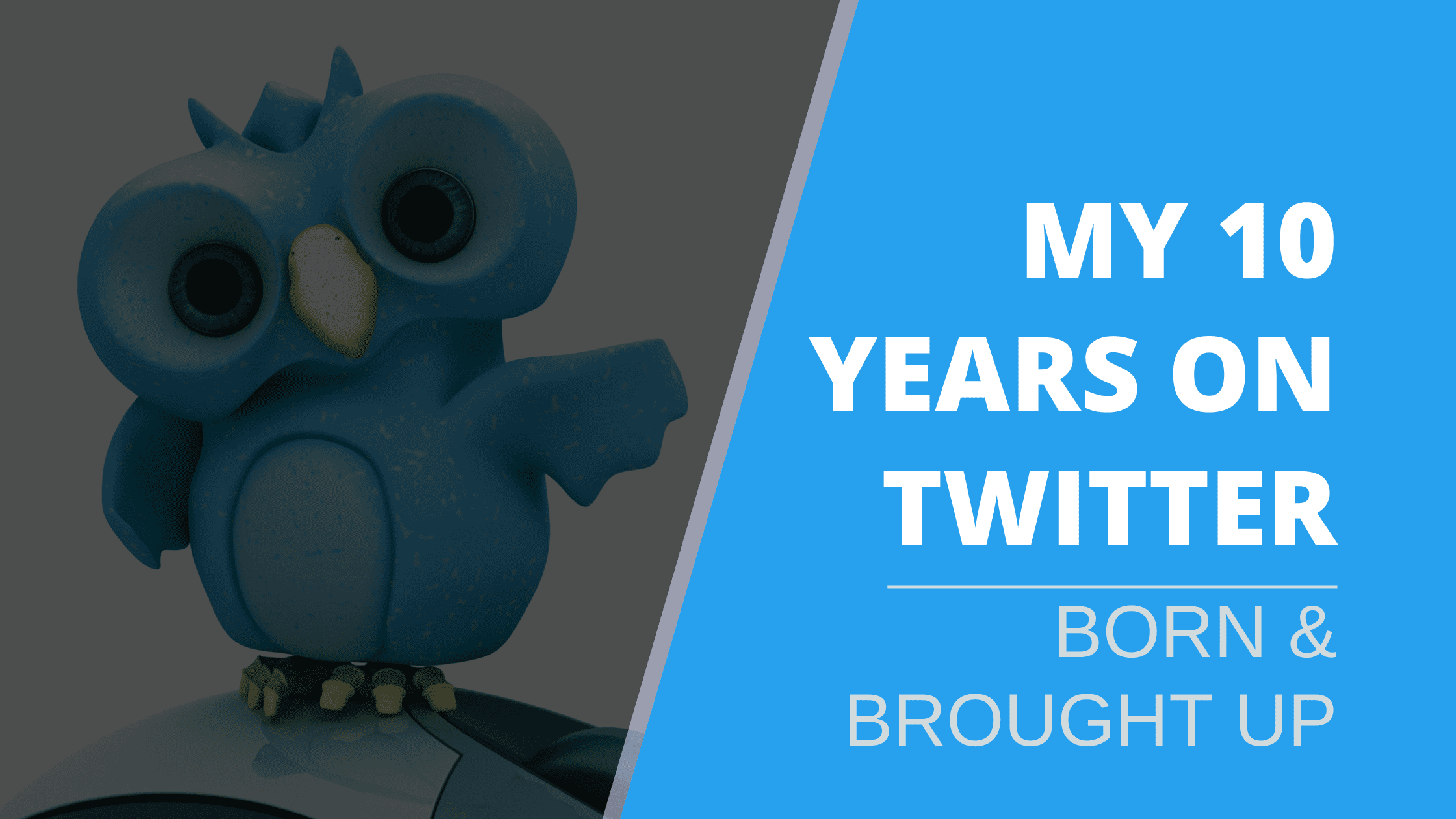 My 10 Years on Twitter – Born and Brought-up